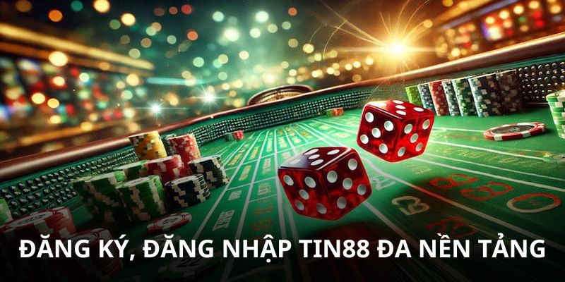 Đăng ký, đăng nhập Tin88 trải nghiệm mọi tính năng